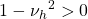\displaystyle 1-\nu {_{h}}^{2}>0