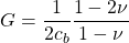 \displaystyle G=\frac{1}{2c_{b}}\frac{1-2\nu }{1-\nu }