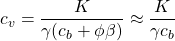 \displaystyle c_{v}=\frac{K}{\gamma (c_{b}+\phi \beta )}\approx \frac{K}{\gamma c_{b}}