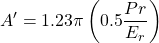 \displaystyle A^{\prime }=1.23\pi \left (0.5\frac{Pr}{E_{r}} \right )