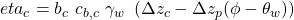 \\eta _{c}=b_{c}\ c_{b,c}\ \gamma _{w}\ \left ( \Delta z_{c}-\Delta z_{p}(\phi -\theta _{w}) \right )