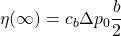 \displaystyle \eta (\infty )=c_{b}\Delta p_{0}\frac{b}{2}