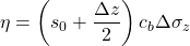 \displaystyle \eta =\left ( s_{0}+\frac{\Delta z}{2} \right )c_{b}\Delta \sigma _{z}